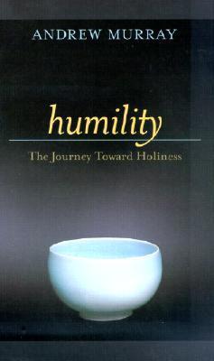 Book cover of Humility: The Journey Toward Holiness by Andrew Murray, Donna Partow (Foreword)
