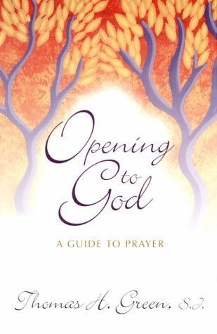 Book cover of A Guide To Prayer - Opening To God by S.J. Thomas H. Green