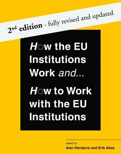 Book cover of How The EU Institutions Work And... How To Work With The EU Institutions by Unknown Author