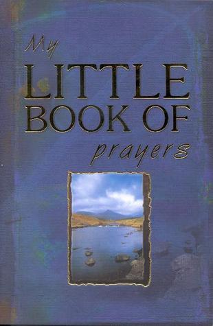 Book cover of My Little Book Of Prayers by Lynette Douglas (Compiler)