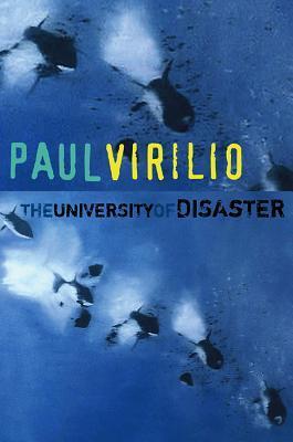 Book cover of University Of Disaster by Paul Virilio