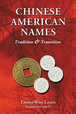 Book cover of Chinese American Names: Tradition And Transition by Emma Woo Louie