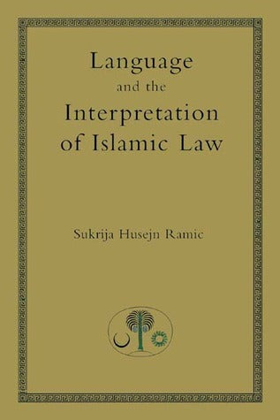 Book cover of Language And The Interpretation Of Islamic Law by Sukri Husayn Ramic