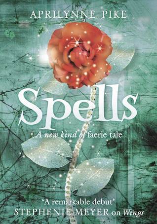 Book cover of Spells by Aprilynne Pike