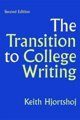 Book cover of The Transition To College Writing by Keith Hjortshoj