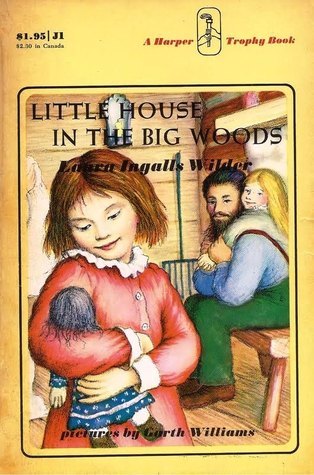 Book cover of Little House In The Big Woods by Laura Ingalls Wilder, Garth Williams (Illus.)