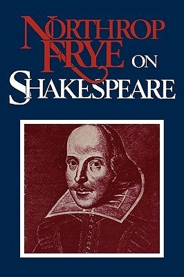 Book cover of Northrop Frye On Shakespeare by Northrop Frye