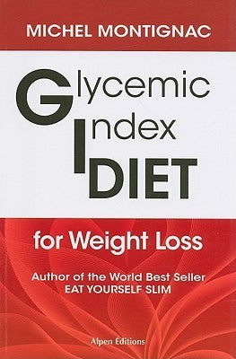 Book cover of Glycemic Index Diet For Weight Loss by Michel Montignac