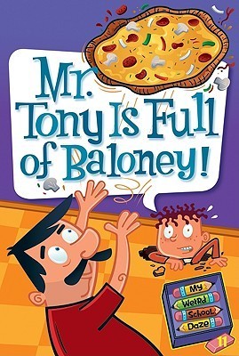 Book cover of Mr. Tony Is Full of Baloney! by Dan Gutman, Jim Paillot (Illus.)