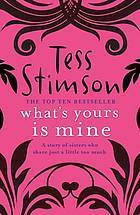 Book cover of Whats Yours Is Mine by Tess Stimson