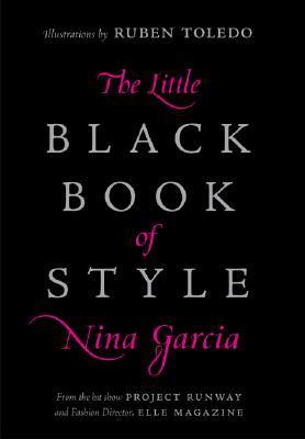 Book cover of The Little Black Book Of Style by Nina García
