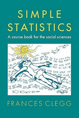 Book cover of Simple Statistics: A Course Book For The Social Sciences by Frances Clegg