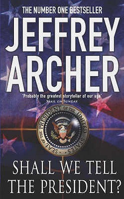 Book cover of Shall We Tell the President by Jeffrey Archer
