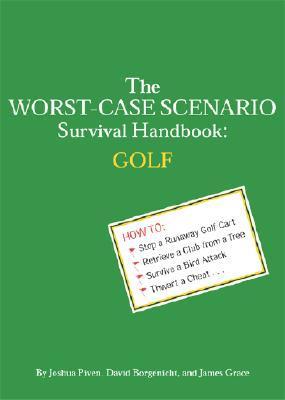 Book cover of The Worst-Case Scenario Survival Handbook: Golf by Joshua Piven, James Grace