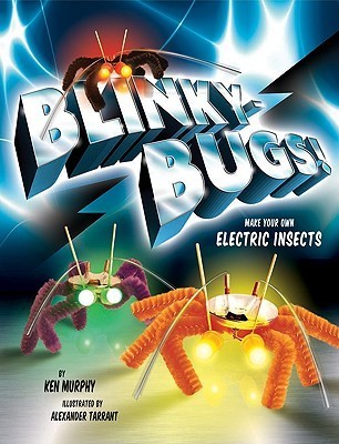 Book cover of Blinkybug: Make Your Own Electronic Insects by Ken Murphy