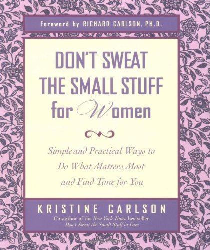 Book cover of Don't Sweat The Small Stuff For Women by Kristine Carlson, Richard Carlson