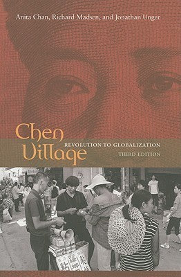 Book cover of Chen Village: Revolution to Globalization by Anita Chan, Richard Madsen, Jonathan Unger