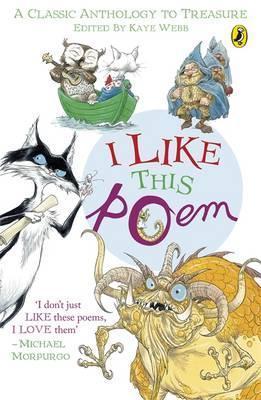 Book cover of I Like This Poem: A Collection Of Best-Loved Poems Chosen By Children For Other Children by Kaye Webb (Ed.), Antony Maitland (Illus.)