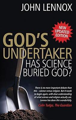 Book cover of God's Undertaker: Has Science Buried God? by John C. Lennox