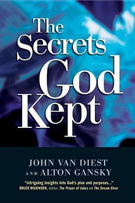 Book cover of The Secrets God Kept by John Van Diest, Alton Gansky