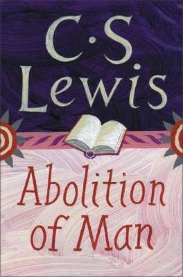 Book cover of The Abolition Of Man by C.S. Lewis