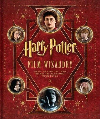 Book cover of Harry Potter: Film Wizardry by Brian Sibley
