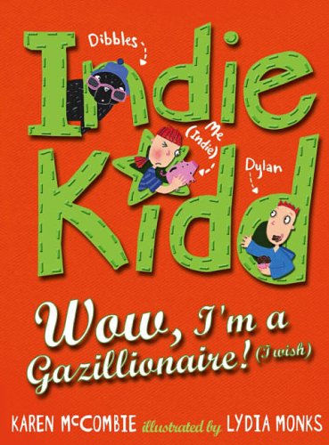 Book cover of Wow, I'm a Gazillionaire! (I Wish) by Karen McCombie, Lydia Monks (Illus.)
