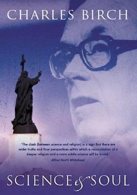 Book cover of Science And Soul by Charles Birch