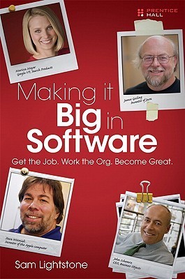 Book cover of Making It Big In Software: Get The Job. Work The Org. Become Great. by Sam S. Lightstone