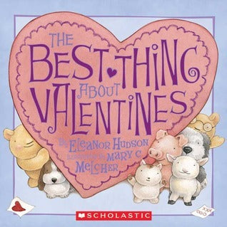 Book cover of The Best Thing About Valentines by Eleanor Hudson, Mary Melcher (Illustrations)