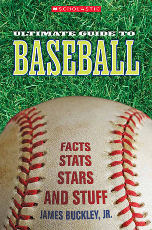 Book cover of Scholastic Ultimate Guide to Baseball by James Buckley Jr.