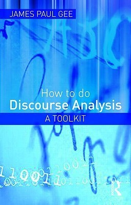 Book cover of How To Do Discourse Analysis: A Toolkit by James Paul Gee