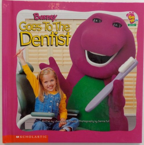 Book cover of Barney Goes to the Dentist by Linda Cress Dowdy, Dennis Full (Photographer)