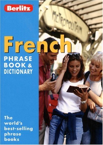 Book cover of Berlitz French Phrase Book And Dictionary by Berlitz Publishing Company