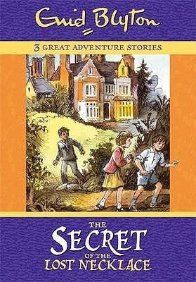 Book cover of The Secret Of The Lost Necklace by Enid Blyton, Val Biro (Illus.)