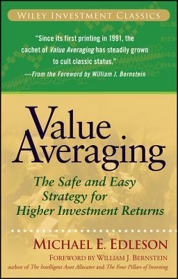 Book cover of Value Averaging: The Safe And Easy Strategy For Higher Investment Returns by Michael E. Edleson