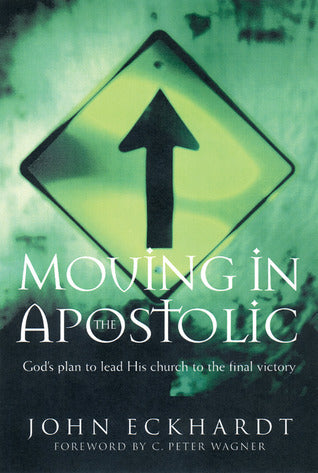 Book cover of Moving In The Apostolic by John Eckhardt