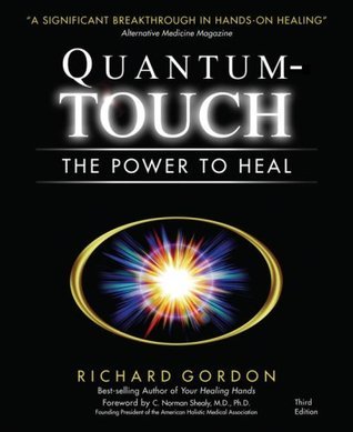Book cover of Quantum-Touch: The Power to Heal by Richard Gordon, Eleanor Barrow (Illus.), Carrie Toder (Illus.), C. Norman Shealy (Foreword by)