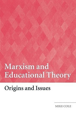 Marxism And Educational Theory by Mike Cole (9780415331715) – Bookshop.sg