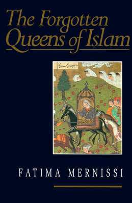 Book cover of The Forgotten Queens of Islam by Fatema Mernissi