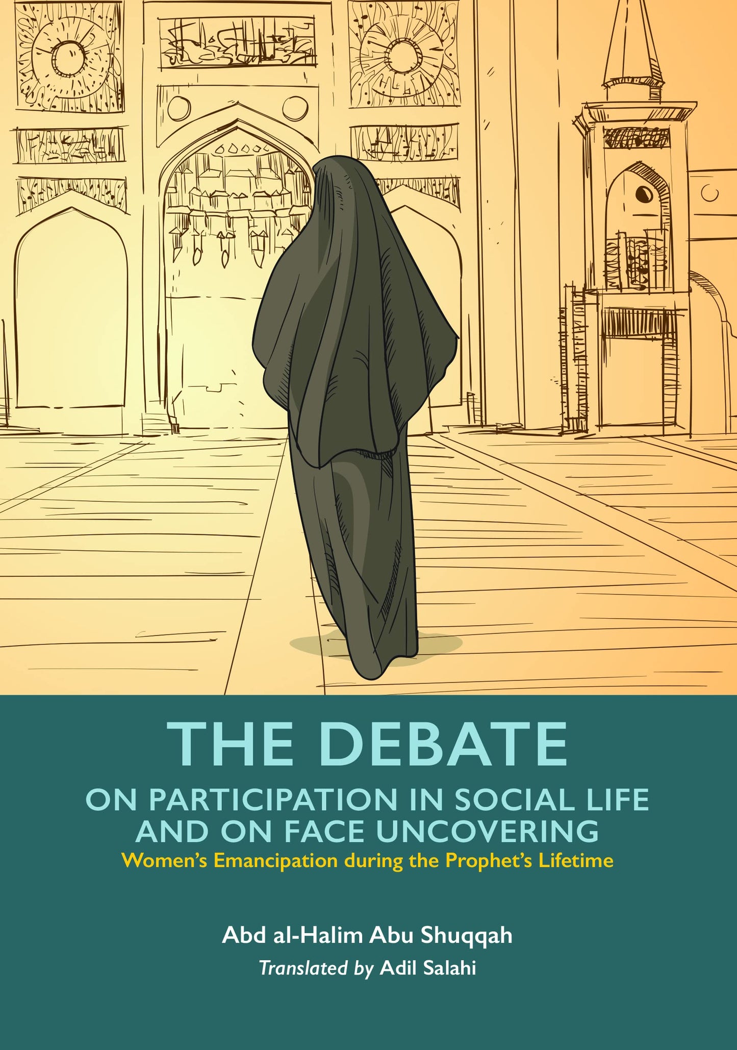 Book cover of The Debate On Participation In Social Life And On Face Uncovering by Abd Al-Halim Abu Shuqqah, Adil Salahi (Trans.)