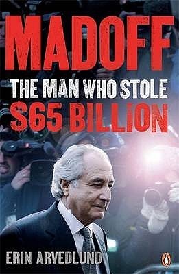 Book cover of Madoff: The Man Who Stole $65 Billion by Erin Arvedlund