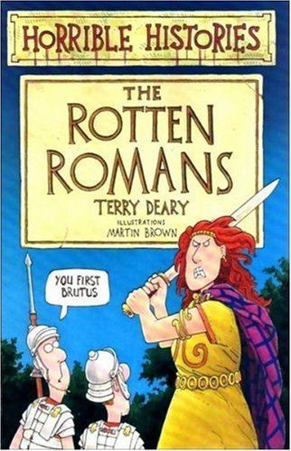 Book cover of The Rotten Romans by Terry Deary, Martin Brown (Illus.)