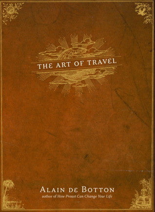 Book cover of The Art Of Travel by Alain de Botton