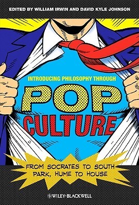 Book cover of Introducing Philosophy Through Pop Culture by Richard Irwin (Ed.), David Kyle Johnson (Ed.)