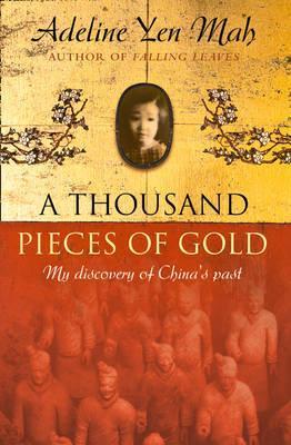 Book cover of A Thousand Pieces of Gold: A Memoir of China's Past Through Its Proverbs by Adeline Yen Mah