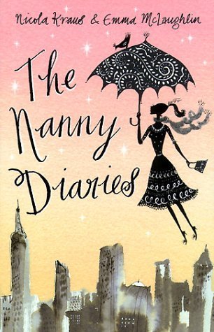 Book cover of The Nanny Diaries by Emma McLaughlin, Nicola Kraus