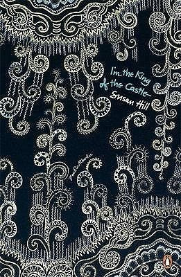 Book cover of I'm The King Of The Castle by Susan Hill, Esther Freud (Foreword)