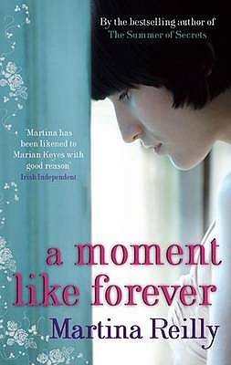 Book cover of A Moment Like Forever by Martina Reilly