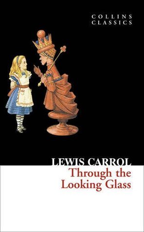 Book cover of Through The Looking Glass by Lewis Carroll